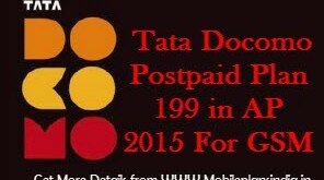&nbsp;Tata Docomo Postpaid Plan 199 in AP 2015 For GSM
